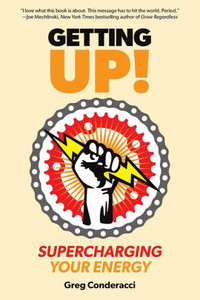 Getting Up!: Supercharging Your Energy Getting Up!: Supercharging Your Energy