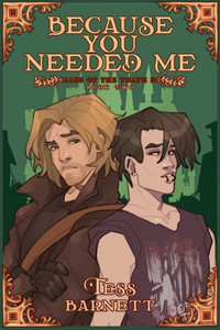 Because You Needed Me (Tales Of The Tuath D?)