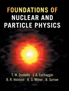 Foundations Of Nuclear And Particle Physics Foundations Of Nuclear And Particle Physics