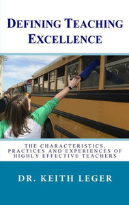 Defining Teaching Excellence: The Characteristics, Practices And Experiences Of Highly Effective Teachers Defining Teaching Excellence: The Characteristics, Practices And Experiences Of Highly Effective Teachers