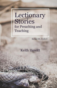Lectionary Stories For Preaching And Teaching: Series Iii, Cycle C Lectionary Stories For Preaching And Teaching: Series Iii, Cycle C
