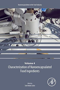 Characterization of Nanoencapsulated Food Ingredients (Volume 4) (Nanoencapsulation in the Food Industry, Volume 4)