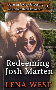 Redeeming Josh Marten (Love In Oxley Crossing)