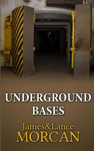 Underground Bases: Subterranean Military Facilities And The Cities Beneath Our Feet (The Underground Knowledge Series)