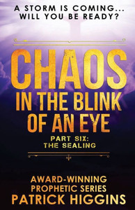 Chaos In The Blink Of An Eye: Part Six: The Sealing