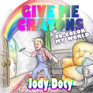 Give Me Crayons To Color My World Give Me Crayons To Color My World