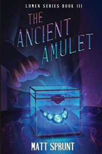 The Ancient Amulet: Lumen Epic Fantasy Series Book 3 (Lumen Series) The Ancient Amulet: Lumen Epic Fantasy Series Book 3 (Lumen Series)