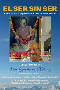 El Ser Sin Ser: Conversaciones Con Shri Ramakant Maharaj (Spanish Edition)