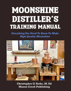 Moonshine Distiller'S Training Manual Moonshine Distiller'S Training Manual