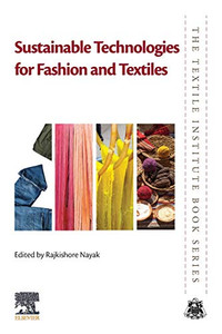 Sustainable Technologies for Fashion and Textiles (The Textile Institute Book Series)