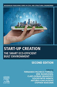 Start-Up Creation: The Smart Eco-efficient Built Environment (Woodhead Publishing Series in Civil and Structural Engineering)
