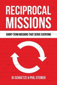 Reciprocal Missions: Short-Term Missions That Serve Everyone