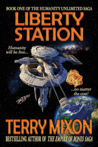Liberty Station: Book 1 Of The Humanity Unlimited Saga Liberty Station: Book 1 Of The Humanity Unlimited Saga