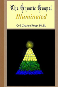 The Gnostic Gospel Illuminated The Gnostic Gospel Illuminated