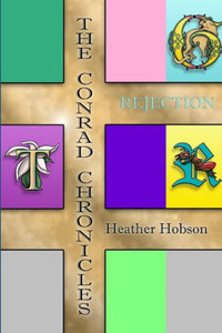 The Conrad Chronicles: Rejection The Conrad Chronicles: Rejection