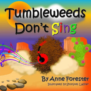 Tumbleweeds Don'T Sing