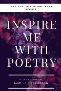 Inspire Me With Poetry Inspire Me With Poetry