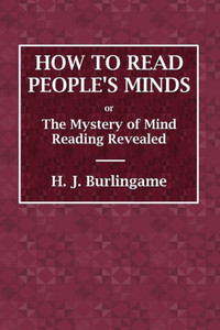 How To Read People'S Minds Or The Mystery Of Mind Reading Revealed How To Read People'S Minds Or The Mystery Of Mind Reading Revealed