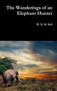 The Wanderings Of An Elephant Hunter