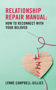 Relationship Repair Manual: How To Reconnect With Your Beloved Relationship Repair Manual: How To Reconnect With Your Beloved