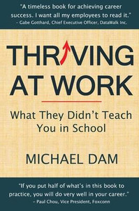 Thriving At Work: What They Didn'T Teach You In School Thriving At Work: What They Didn'T Teach You In School