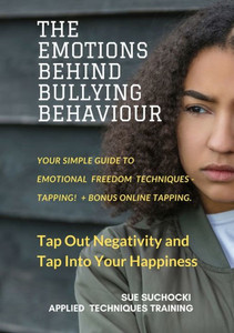 The Emotions Behind Bullying Behaviour The Emotions Behind Bullying Behaviour