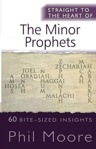 Straight To The Heart Of The Minor Prophets Straight To The Heart Of The Minor Prophets