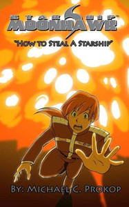 Starship Moonhawk: How To Steal A Starship