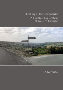 Thinking At The Crossroads: A Buddhist Exploration Of Western Thought