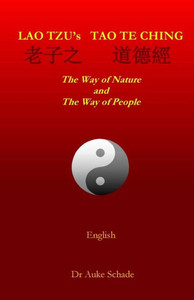 Lao Tzu'S Tao Te Ching: The Way Of Nature And The Way Of People (Lao Zi'S Dao De Jing) Lao Tzu'S Tao Te Ching: The Way Of Nature And The Way Of People (Lao Zi'S Dao De Jing)