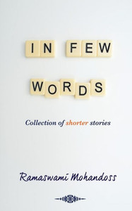 In Few Words: Collection Of Shorter Stories In Few Words: Collection Of Shorter Stories