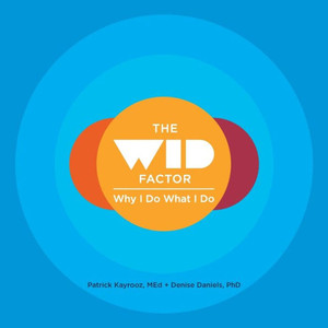 The Wid Factor: Why I Do What I Do The Wid Factor: Why I Do What I Do