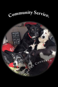 Community Service. (My Name Is Timothy And I'M A Border Collie.) Community Service. (My Name Is Timothy And I'M A Border Collie.)