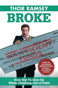 Broke: How Not To Give Up When Climbing Out Of Debt Broke: How Not To Give Up When Climbing Out Of Debt