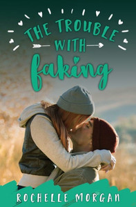 The Trouble With Faking (Trouble Series)