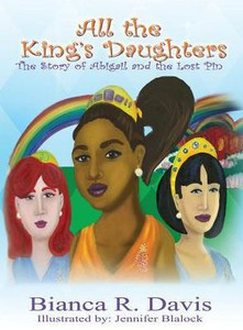 All The King'S Daughters: The Story Of Abigail And The Lost Pin All The King'S Daughters: The Story Of Abigail And The Lost Pin