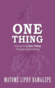 One Thing: Discovering One Thing. Changing Everything One Thing: Discovering One Thing. Changing Everything