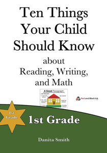 Ten Things Your Child Should Know: 1St Grade Ten Things Your Child Should Know: 1St Grade
