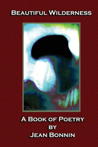 Beautiful Wilderness: A Poetry Book Beautiful Wilderness: A Poetry Book