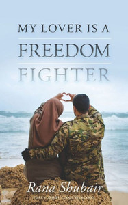 My Lover Is A Freedom Fighter My Lover Is A Freedom Fighter