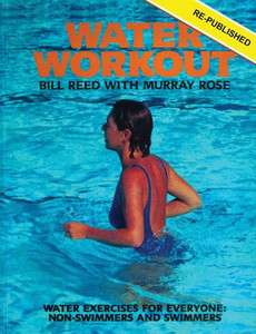 Water Workout: Water Exercises For Everyone: Non-Swimmers And Swimmers Water Workout: Water Exercises For Everyone: Non-Swimmers And Swimmers