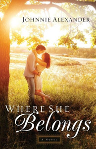 Where She Belongs: A Novel (Misty Willow)