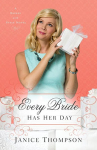 Every Bride Has Her Day: A Novel (Brides With Style) Every Bride Has Her Day: A Novel (Brides With Style)
