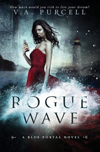 Rogue Wave: The Blue Portal Book Two (The Blue Portal Novels) Rogue Wave: The Blue Portal Book Two (The Blue Portal Novels)