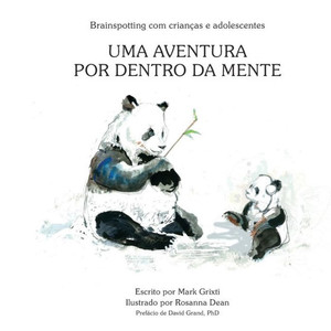 Brainspotting Com Crian?as E Adolescentes: Uma Aventura Por Dentro Da Mente (Portuguese Edition) Brainspotting Com Crian?as E Adolescentes: Uma Aventura Por Dentro Da Mente (Portuguese Edition)