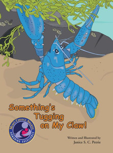 Something'S Tugging On My Claw! (Seatales Sea Animal Series)(Mom'S Choice Award Recipient)