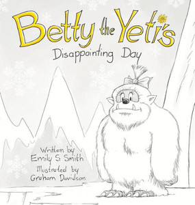 Betty The Yeti'S Disappointing Day Betty The Yeti'S Disappointing Day