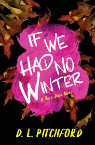 If We Had No Winter: A College Coming-Of-Age Story (Billie Dixon) If We Had No Winter: A College Coming-Of-Age Story (Billie Dixon)
