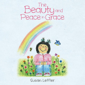 The Beauty And Peace In Grace The Beauty And Peace In Grace