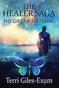The Healer: The Gift Of Suffering (The Healer Saga)